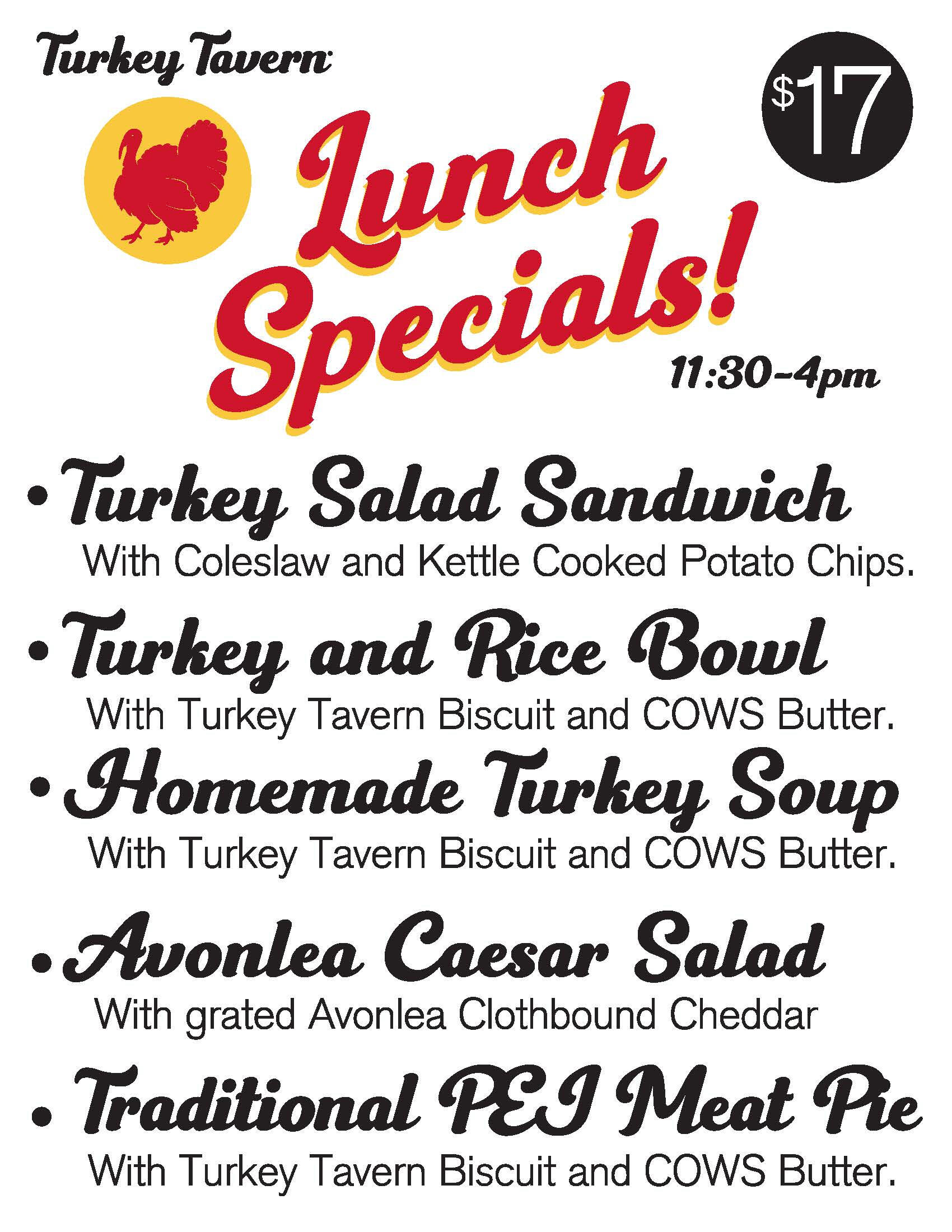 Turkey Tavern Menu - PEI Roast Turkey Dinner $28, Hot Turkey Sandwich $24, Creamed Turkey on a Turkey Tavern Biscuit $24, Traditional PEI Meat Pie $26, Happy Holiday Sandwich $23, Turkey Salad Sandwich $18, Turkey Tavern Gumbo $22, Turkey and Rice Bowl $19